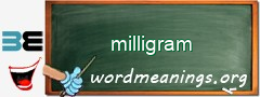 WordMeaning blackboard for milligram